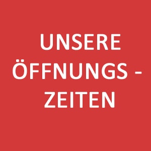 Unsere Öffnungszeiten